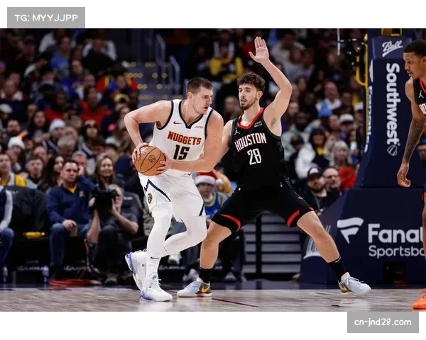 掘金约基奇核心作用明显 NBA常规赛进攻组织流畅